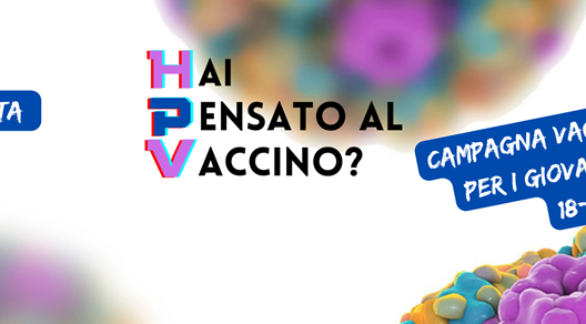 Campagna vaccinale “HPV: Hai Pensato al Vaccino?”