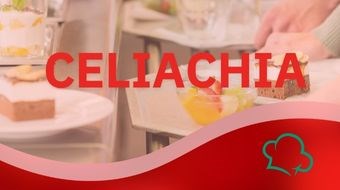 Corso gratuito per ristoratori e cuochi sulla celiachia 